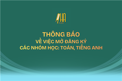 Về việc mở đăng ký các nhóm học: Toán, Tiếng Anh
